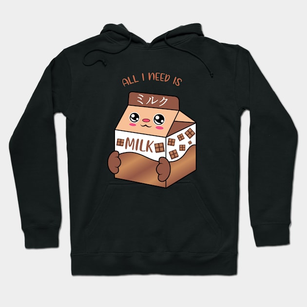 All i need is chocolate milk, cute chocolate milk kawaii for chocolate milk lovers. Hoodie by JS ARTE